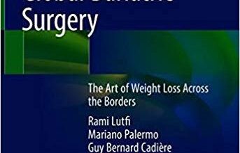 free-pdf-download-Global Bariatric Surgery: The Art of Weight Loss Across the Borders 1st ed. 2018 Edition