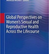 free-pdf-download-Global Perspectives on Women’s Sexual and Reproductive Health Across the Lifecourse 1st ed. 2018 Edition