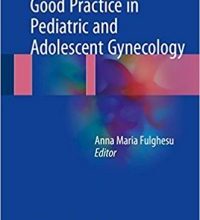 free-pdf-download-Good Practice in Pediatric and Adolescent Gynecology 1st ed. 2018 Edition