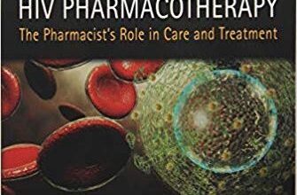 free-pdf-download-HIV Pharmacotherapy: The Pharmacist’s Role in Care & Treatment 1st Edition