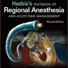 free-pdf-download-Hadzic’s Textbook of Regional Anesthesia and Acute Pain Management