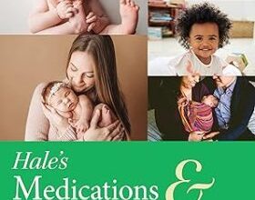 free-pdf-download-Hale’s Medications & Mothers’ Milk 2023: A Manual of Lactational Pharmacology 20th Edition