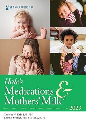 free-pdf-download-Hale’s Medications & Mothers’ Milk 2023: A Manual of Lactational Pharmacology 20th Edition