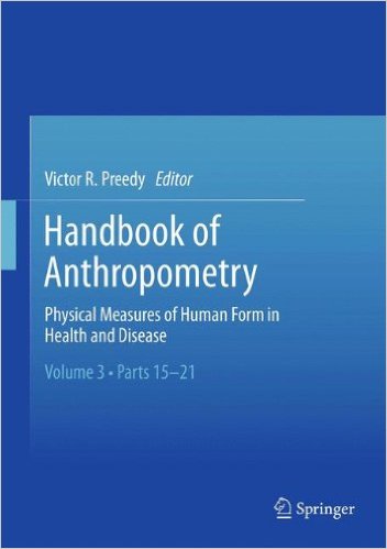 free-pdf-download-Handbook of Anthropometry: Physical Measures of Human Form in Health and Disease 2012th Edition