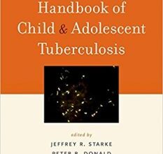 free-pdf-download-Handbook of Child and Adolescent Tuberculosis 1st Edition