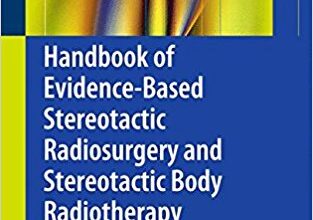 free-pdf-download-Handbook of Evidence-Based Stereotactic Radiosurgery and Stereotactic Body Radiotherapy 1st ed