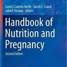 free-pdf-download-Handbook of Nutrition and Pregnancy (Nutrition and Health) 2nd ed