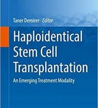 free-pdf-download-Haploidentical Stem Cell Transplantation: An Emerging Treatment Modality (Stem Cell Biology and Regenerative Medicine) 1st ed. 2017 Edition