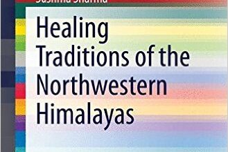 free-pdf-download-Healing Traditions of the Northwestern Himalayas (SpringerBriefs in Environmental Science) 2014th Edition