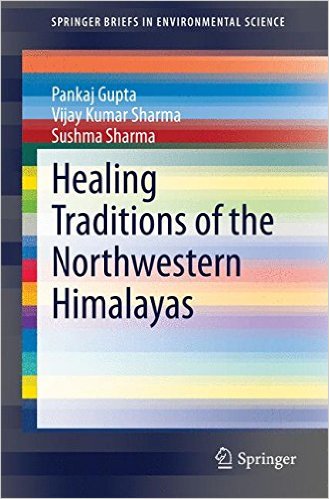 free-pdf-download-Healing Traditions of the Northwestern Himalayas (SpringerBriefs in Environmental Science) 2014th Edition