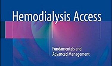 free-pdf-download-Hemodialysis Access: Fundamentals and Advanced Management 1st ed. 2017 Edition