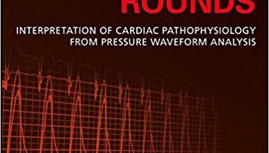 free-pdf-download-Hemodynamic Rounds: Interpretation of Cardiac Pathophysiology from Pressure Waveform Analysis 4th Edition