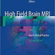 free-pdf-download-High Field Brain MRI: Use in Clinical Practice 2nd Edition