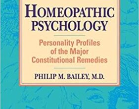 free-pdf-download-Homeopathic Psychology: Personality Profiles of the Major Constitutional Remedies