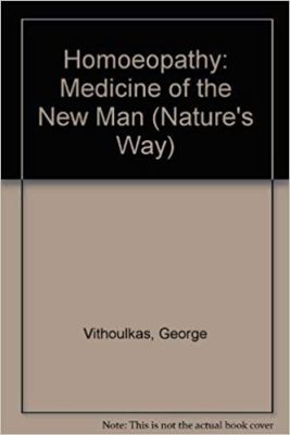 free-pdf-download-Homoeopathy: Medicine of the New Man (Nature’s Way)