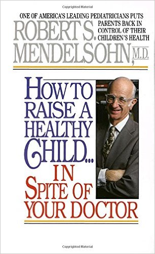 free-pdf-download-How to Raise a Healthy Child in Spite of Your Doctor