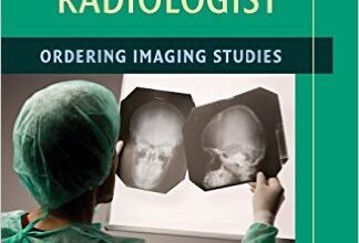 free-pdf-download-How to Think Like a Radiologist: Ordering Imaging Studies 1st Edition