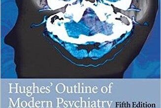 free-pdf-download-Hughes’ Outline of Modern Psychiatry 5th Edition