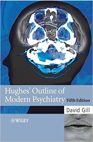 free-pdf-download-Hughes’ Outline of Modern Psychiatry 5th Edition