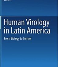 free-pdf-download-Human Virology in Latin America: From Biology to Control 1st ed. 2017 Edition