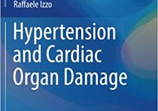 free-pdf-download-Hypertension and Cardiac Organ Damage (Practical Case Studies in Hypertension Management) 1st ed. 2017 Edition