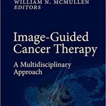 free-pdf-download-Image-Guided Cancer Therapy: A Multidisciplinary Approach