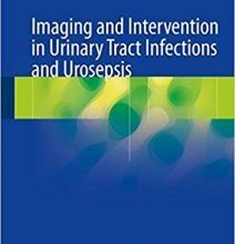 free-pdf-download-Imaging and Intervention in Urinary Tract Infections and Urosepsis 1st ed. 2018 Edition