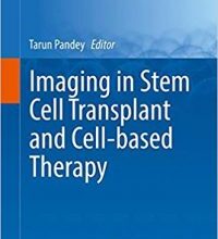 free-pdf-download-Imaging in Stem Cell Transplant and Cell-based Therapy (Stem Cell Biology and Regenerative Medicine) 1st ed