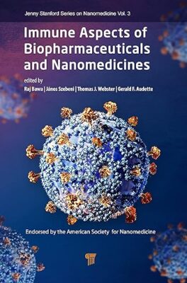 free-pdf-download-Immune Aspects of Biopharmaceuticals and Nanomedicines (Jenny Stanford Series on Nanomedicine) 1st Edition