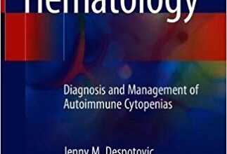 free-pdf-download-Immune Hematology: Diagnosis and Management of Autoimmune Cytopenias 1st ed. 2018 Edition