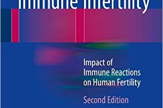 free-pdf-download-Immune Infertility: Impact of Immune Reactions on Human Fertility 2nd ed. 2017 Edition