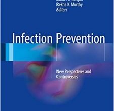 free-pdf-download-Infection Prevention: New Perspectives and Controversies 1st ed. 2018 Edition