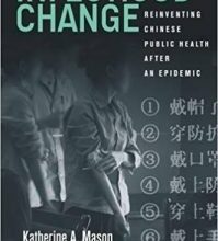 free-pdf-download-Infectious Change: Reinventing Chinese Public Health After an Epidemic 1st Edition