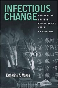 free-pdf-download-Infectious Change: Reinventing Chinese Public Health After an Epidemic 1st Edition