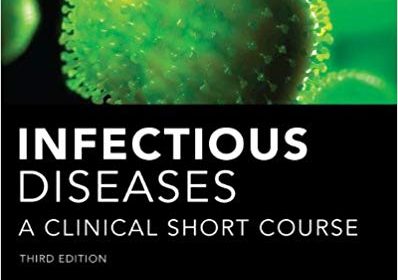 free-pdf-download-Infectious Diseases A Clinical Short Course 3/E (In Thirty Days Series) 3rd Edition