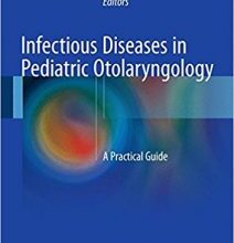 free-pdf-download-Infectious Diseases in Pediatric Otolaryngology: A Practical Guide 1st ed. 2016 Edition