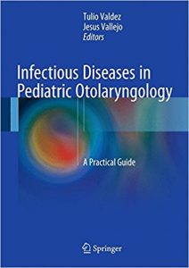 free-pdf-download-Infectious Diseases in Pediatric Otolaryngology: A Practical Guide 1st ed. 2016 Edition