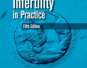 free-pdf-download-Infertility in Practice (Reproductive Medicine and Assisted Reproductive Techniques Series) 