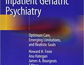 free-pdf-download-Inpatient Geriatric Psychiatry: Optimum Care