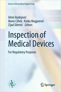 free-pdf-download-Inspection of Medical Devices: For Regulatory Purposes (Series in Biomedical Engineering) 1st ed. 2018 Edition