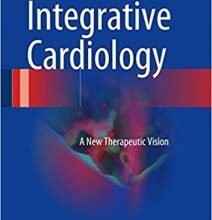 free-pdf-download-Integrative Cardiology: A New Therapeutic Vision 1st ed. 2017 Edition