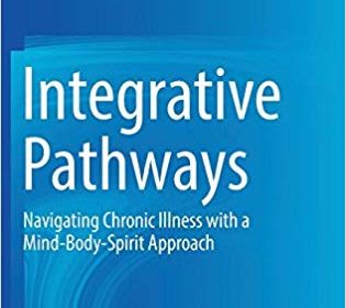 free-pdf-download-Integrative Pathways: Navigating Chronic Illness with a Mind-Body-Spirit Approach