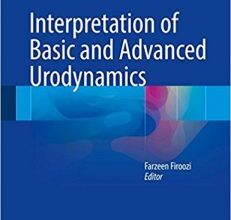 free-pdf-download-Interpretation of Basic and Advanced Urodynamics 1st ed. 2017 Edition