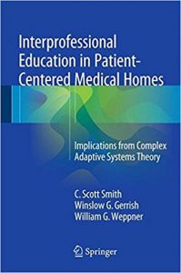 free-pdf-download-Interprofessional Education in Patient-Centered Medical Homes: Implications from Complex Adaptive Systems Theory 1st ed