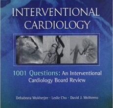 free-pdf-download-Interventional Cardiology: 1001 Questions: An Interventional Cardiology Board Review 1st Edition