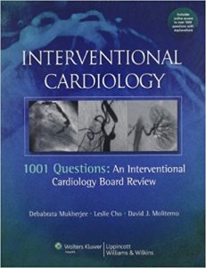 free-pdf-download-Interventional Cardiology: 1001 Questions: An Interventional Cardiology Board Review 1st Edition