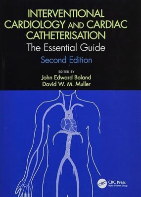 free-pdf-download-Interventional Cardiology and Cardiac Catheterisation: The Essential Guide