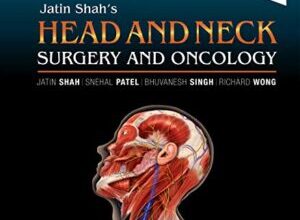 free-pdf-download-Jatin Shah’s Head and Neck Surgery and Oncology 5th Edition