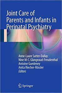 free-pdf-download-Joint Care of Parents and Infants in Perinatal Psychiatry 1st ed