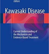 free-pdf-download-Kawasaki Disease: Current Understanding of the Mechanism and Evidence-Based Treatment 1st ed